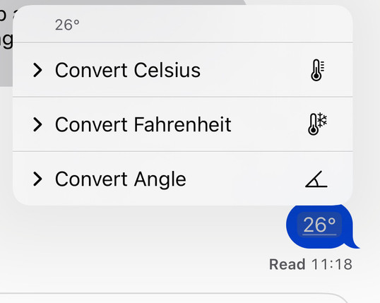 Screenshot of iOS message saying “26°” with a menu showing multiple options
- Convert to Celsius
- Convert to Fahrenheit
- Convert Angle